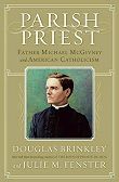 Parish Priest: Father Michael McGivney and American Catholicism